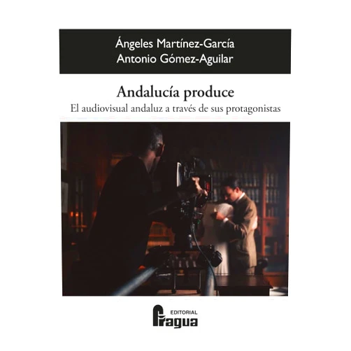 Spanish Edition by Angeles MARTINEZ-GARCIA (Author), Antonio GOMEZ-AGUILAR (Author) Andalucía produce. El audiovisual andaluz a través de sus protagonistas.
