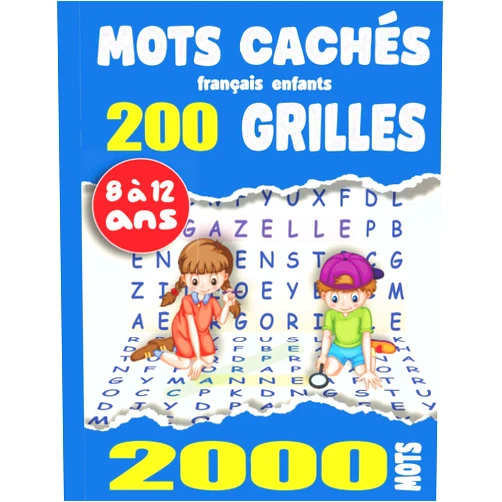 François-Loic Bouché Mots cachés français enfants: 8 à 12 Ans. 200 grilles - 2000 mots .Gros Caractères Avec Solutions. Grand Format A4. Idée Cadeau Original. (French Edition)