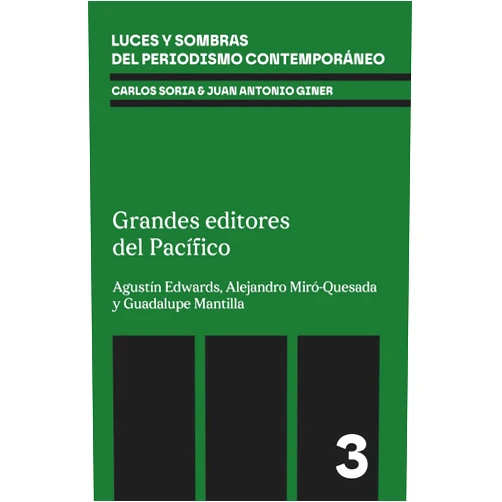 Spanish Edition by Carlos Soria (Author), Juan Antonio Giner (Author) Grandes editores del Pacífico: Agustín Edwards, Alejandro Miró-Quesada y Guadalupe Mantilla (Luces y sombras del periodismo contemporáneo)