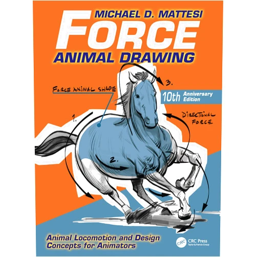 Mike Mattesi Force: Animal Drawing: Animal Locomotion and Design Concepts for Animators (Force Drawing Series)
