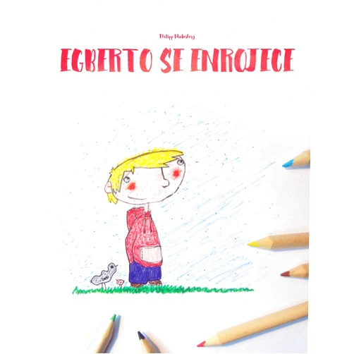 Philipp Winterberg,Andrés Rodas Vélez Egberto se enrojece: Un libro para colorear. (🛡️ Tu Escudo Interior) (Spanish Edition)