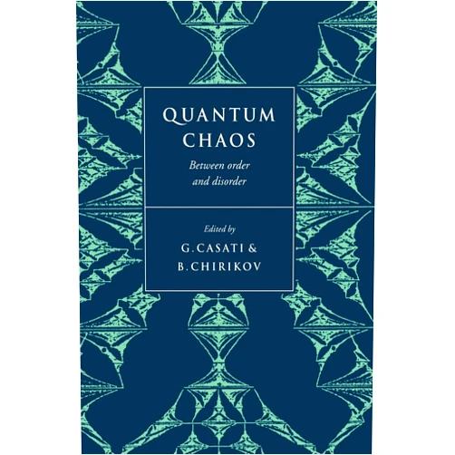 Giulio Casati,Boris Chirikov Quantum Chaos: Between Order and Disorder