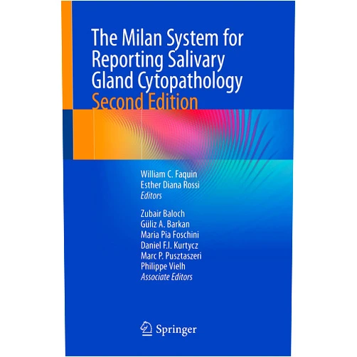 William C. Faquin,Esther Diana Rossi,Zubair Baloch,Güliz A. Barkan,Maria Pia Foschini,Daniel F.I. Kurtycz,Marc P. Pusztaszeri,Philippe Vielh The Milan System for Reporting Salivary Gland Cytopathology