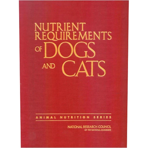 National Research Council,Division on Earth and Life Studies,Board on Agriculture and Natural Resources,Committee on Animal Nutrition,Subcommittee on Dog and Cat Nutrition Nutrient Requirements of Dogs and Cats
