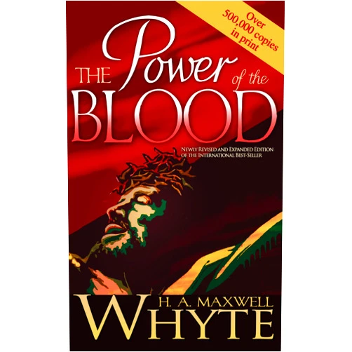By H. A. Maxwell Whyte (Author) The Power of the Blood