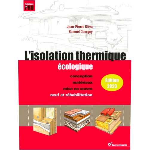 French Edition by Samuel Courgey (Author), Jean-Pierre Oliva (Author) L'isolation thermique écologique - Nouvelle édition