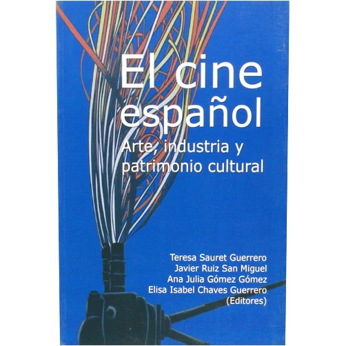 Spanish Edition by Nuria Rodríguez Ortega (Author), Francisco Griñán (Author), Juan Antonio Gómez Naranjo (Author), Teresa Sauret Guerrero (Editor), Javier Ruiz San Miguel (Editor), Ana Julia Gómez Gómez (Editor), Elisa Isabel Chaves Guerrero (Editor) & 4 more El cine español: Arte, industria y patrimonio cultural (Coediciones) (Spanish Edition)