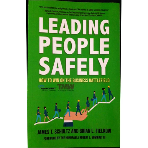 By James T Schultz (Author), Brian L Fielkow (Author), Honorable Robert L Sumwalt (Foreword) & 0 more Leading People Safely: How to Win on the Business Battlefield