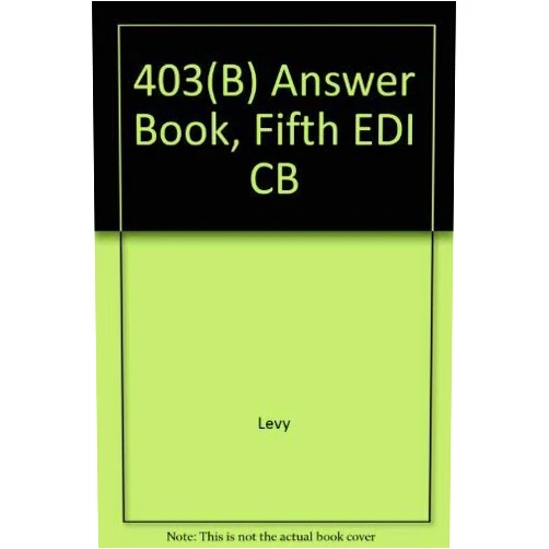 Donald R. Levy,Barbara N. Seymon-Hirsch,Janet M. Anderson 403(B) Answer Book/With 2001 Supplement