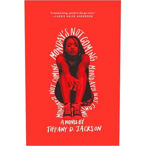 Tiffany D. Jackson Monday's Not Coming: A Psychological Thriller by the Author of Allegedly
