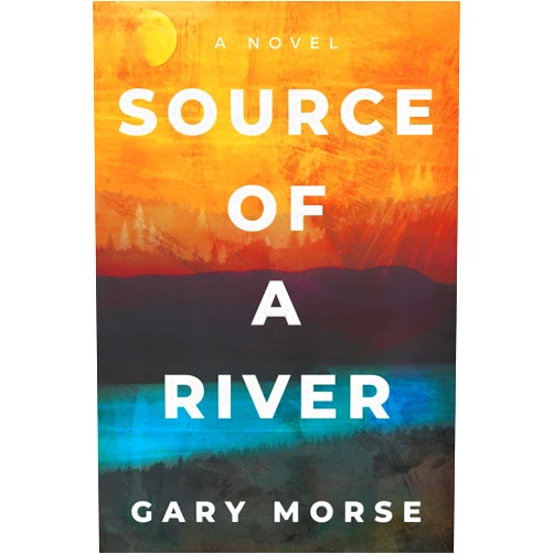 Gary Morse Source of a River