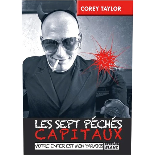 Corey Taylor LES 7 PECHES CAPITAUX Votre enfer est mon paradis (French Edition)