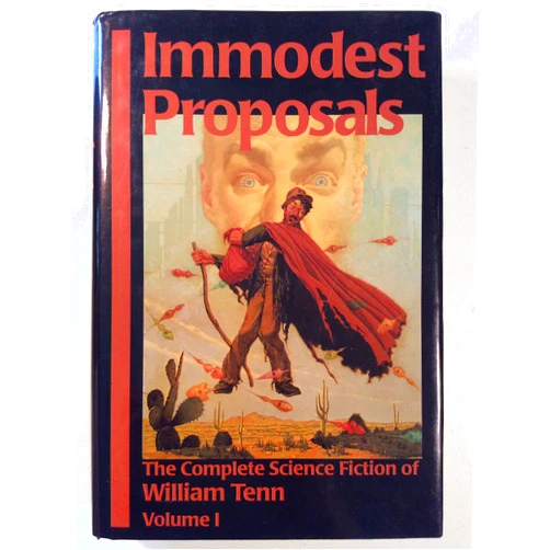 By William Tenn (Author), James A. Mann (Author), Mary C. Tabasko (Author) & 0 more Immodest Proposals: The Complete Science Fiction of William Tenn, Volume 1