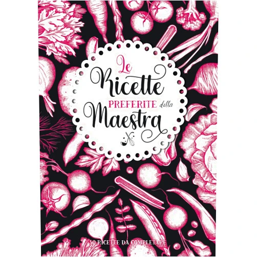 Amandine Dyento Le ricette preferite della Maestra: Ricettario personalizzato da compilare | 50 ricette da completare | Grande formato A4 | Regalo di Natale e ... nonni, tata, maestra. (Italian Edition)