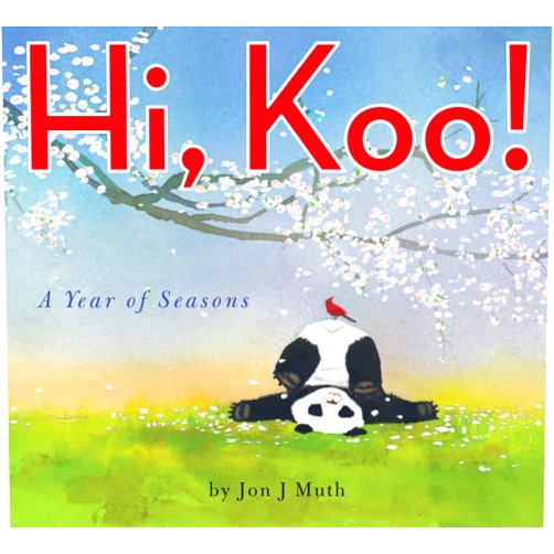 Jon J Muth Hi, Koo!: A Year of Seasons (A Stillwater Book): A Year of Seasons