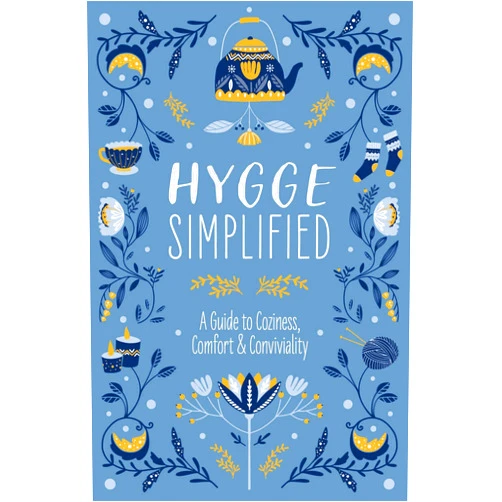 Tim Rayborn Hygge Simplified: A Guide to Scandinavian Coziness, Comfort and Conviviality (Happiness, Self-Help, Danish, Love, Safety, Change, Housewarming Gift)