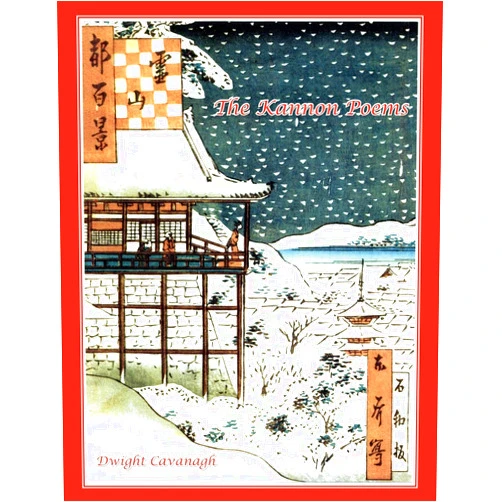 By Dwight Cavanagh (Author) The Kannon Poems