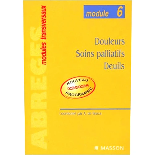 French Edition by Alain de Broca (Author), Henri Delbeque (Author), Claude Mann (Author) & 0 more Douleurs, soins palliatifs, deuils : Module 6