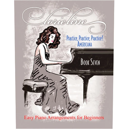 Lorie Line - Practice, Practice, Practice! Book 7: Americana: Easy Piano Arrangements for Beginners