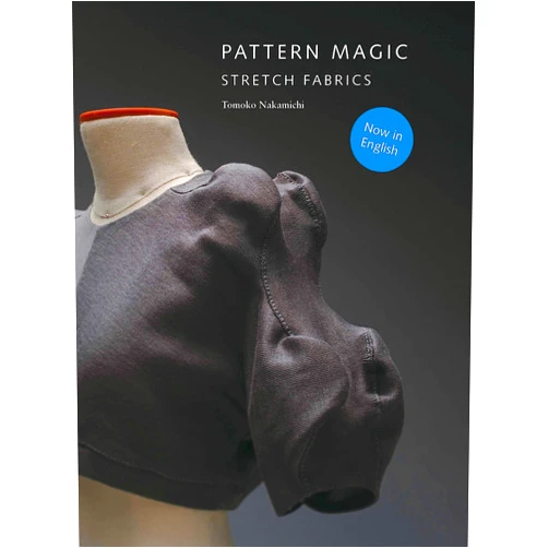 By Tomoko Nakamichi (Author) Pattern Magic: Stretch Fabrics (Part of the best-selling Japanese inspired Pattern Magic series)