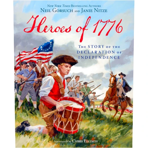 By Neil Gorsuch (Author), Janie Nitze (Author), Chris Ellison (Illustrator) & 0 more Heroes of 1776: The Story of The Declaration of Independence