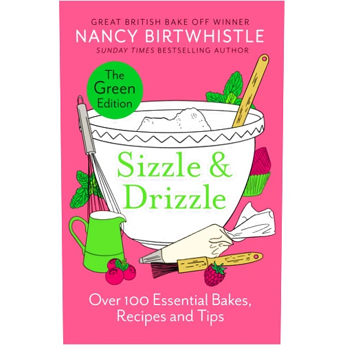 By Nancy Birtwhistle (Author) Sizzle & Drizzle: Over 100 Essential Bakes, Recipes and Tips
