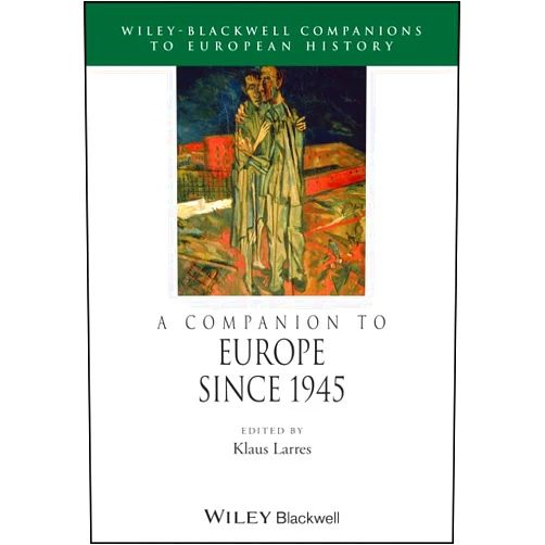 By Klaus Larres (Editor) Format: Kindle Edition A Companion to Europe Since 1945 (Blackwell Companions to European History)