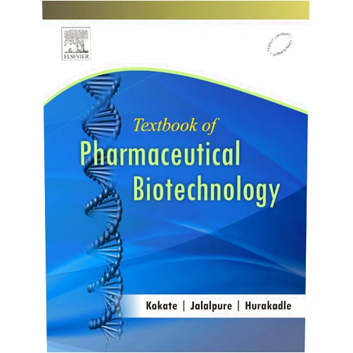 Chandrakant Kokate,Pramod H.J Textbook of Pharmaceutical Biotechnology - E-Book