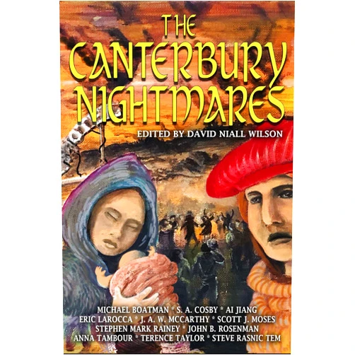 S. A. Cosby,Eric LaRocca,Steve Rasnic Tem,Michael Boatman,Ai Jiang,Scott J. Moses,Terence Taylor,Stephen Mark Rainey,Anna Tambour,David Niall Wilson The Canterbury Nightmares