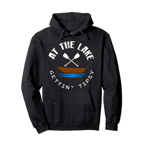 Funny Lake Apparel At The Lake Getting Tipsy Funny Boat Drinking Beer Party Pullover Hoodie