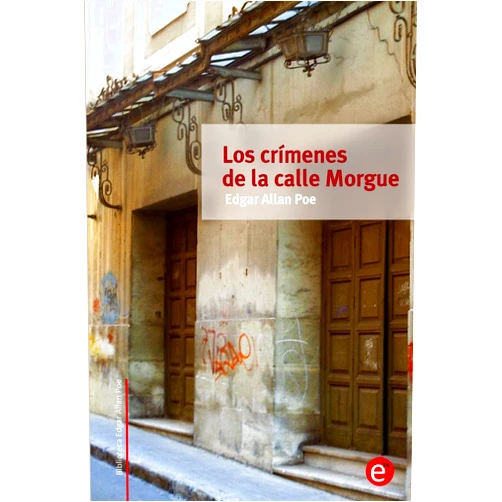 Spanish Edition by Edgar Allan Poe (Author), Rubén Fresneda (Illustrator) Los crímenes de la calle Morgue (Biblioteca Edgar Allan Poe) (Spanish Edition)