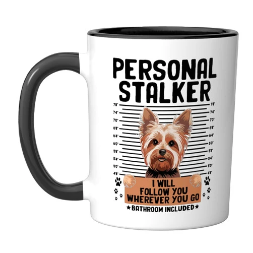 Yorkie Dog Yorkshire Terrier Lover Gifts Personal Stalker Yorkshire Terrier Yorkies Yorkie Dog Ceramic Mug, Black/White