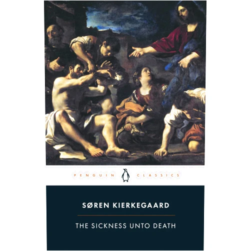 By Søren Kierkegaard (Author), Alastair Hannay (Translator, Introduction) The Sickness unto Death: A Christian Psychological Exposition of Edification & Awakening by Anti-Climacus (Penguin Classics)