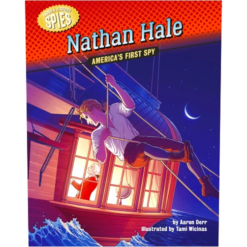 Aaron Derr,Tami Wicinas Nathan Hale: America's First Spy (Hidden History ― Spies)