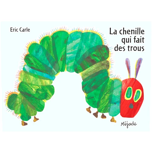 French Edition by Eric Carle (Author) La Chenille Qui Fait Des Trous