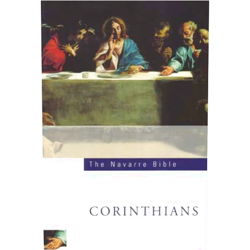 Gonzalo Aranda,Gonzalo Landáburu,Klaus Limburg,Tomás Belda,Alfonso Fraile,Pedro Hípola,José Ignacio Mir,James Gavigan,Brian McCarthy,José María Casciaro The Navarre Bible: St Paul's Letters to the Corinthians: Second Edition