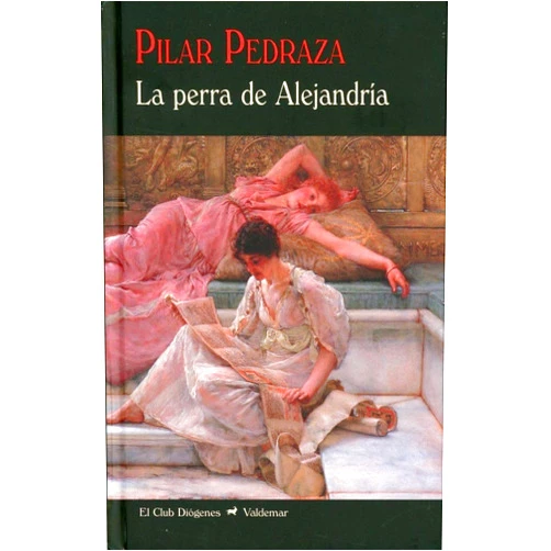 Pilar Pedraza Martínez La perra de Alejandría