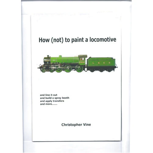Christopher Vine How (not) to Paint a Locomotive
