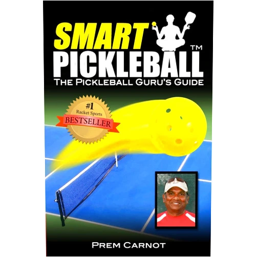 By Prem Carnot (Author), Wendy Garrido (Author) Smart Pickleball: The Pickleball Guru's Guide
