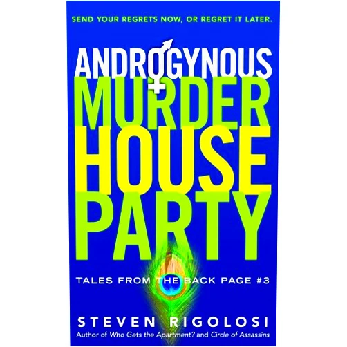 By Steven Rigolosi (Author) Format: Kindle Edition Androgynous Murder House Party (Tales from the Back Page Book 3)