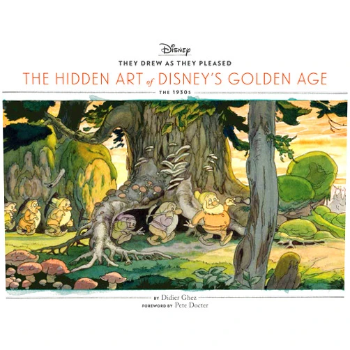 Didier Ghez,Pete Docter Disney They Drew as They Pleased Vol. 1: The Hidden Art of Disney's Golden AgeThe 1930s (Disney, 1)