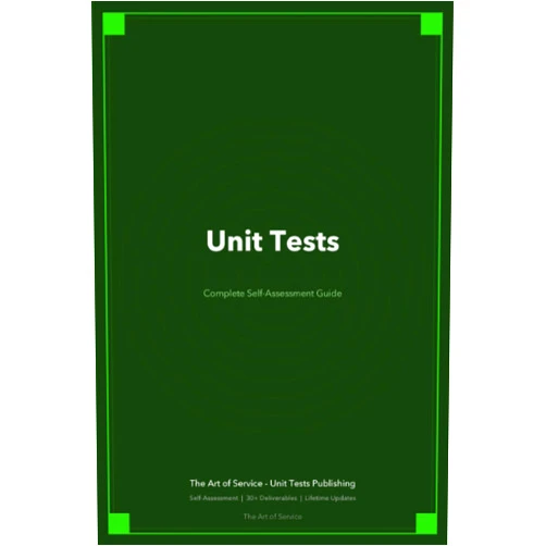 The Art of Service - Unit Tests Publishing Unit Tests A Complete Guide