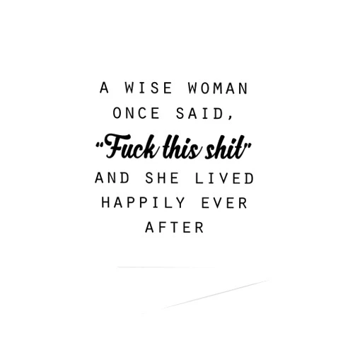 3dRose A Wise Woman Once Said Fuck This Shit and She Lived Happily Ever After - Greeting Card, 6
