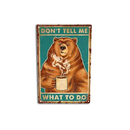 DUTVH Metal Tin Sign - Retro Poster Wall Decor Sign 12x8 Inch Bear Drink Coffee Don't Tell Me What to Do Camping Art Campers Vintage Tin Metal Signs Personalize Fun Wall Decor