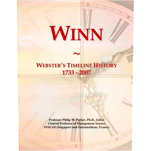 Philip M. Parker Winn: Webster's Timeline History, 1733 - 2007