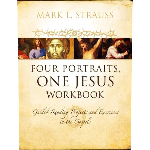By Mark L. Strauss (Author) Four Portraits, One Jesus Workbook: Guided Reading Projects and Exercises in the Gospels Paperback June 16, 2015