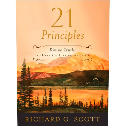 By Richard G. Scott (Author) 21 Principles - Divine Truths To Help You Live By The Spirit