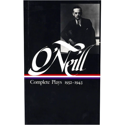 By Eugene O'Neill (Author) Eugene O'Neill : Complete Plays 1932-1943 (Library of America)