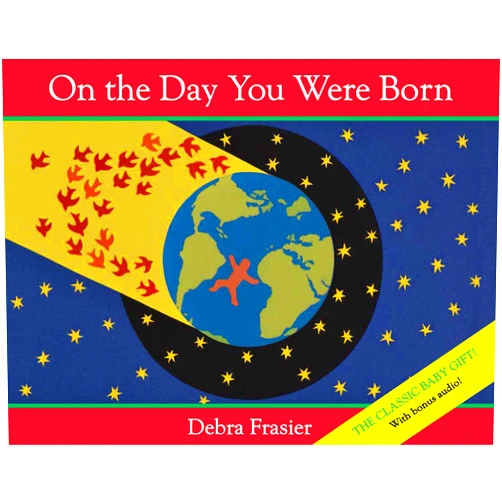 By Debra Frasier (Author, Illustrator) On the Day You Were Born