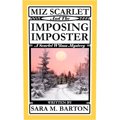 By Sara Barton (Author), Sara M. Barton (Author) Format: Kindle Edition Miz Scarlet and the Imposing Imposter: A Scarlet Wilson Mystery #1